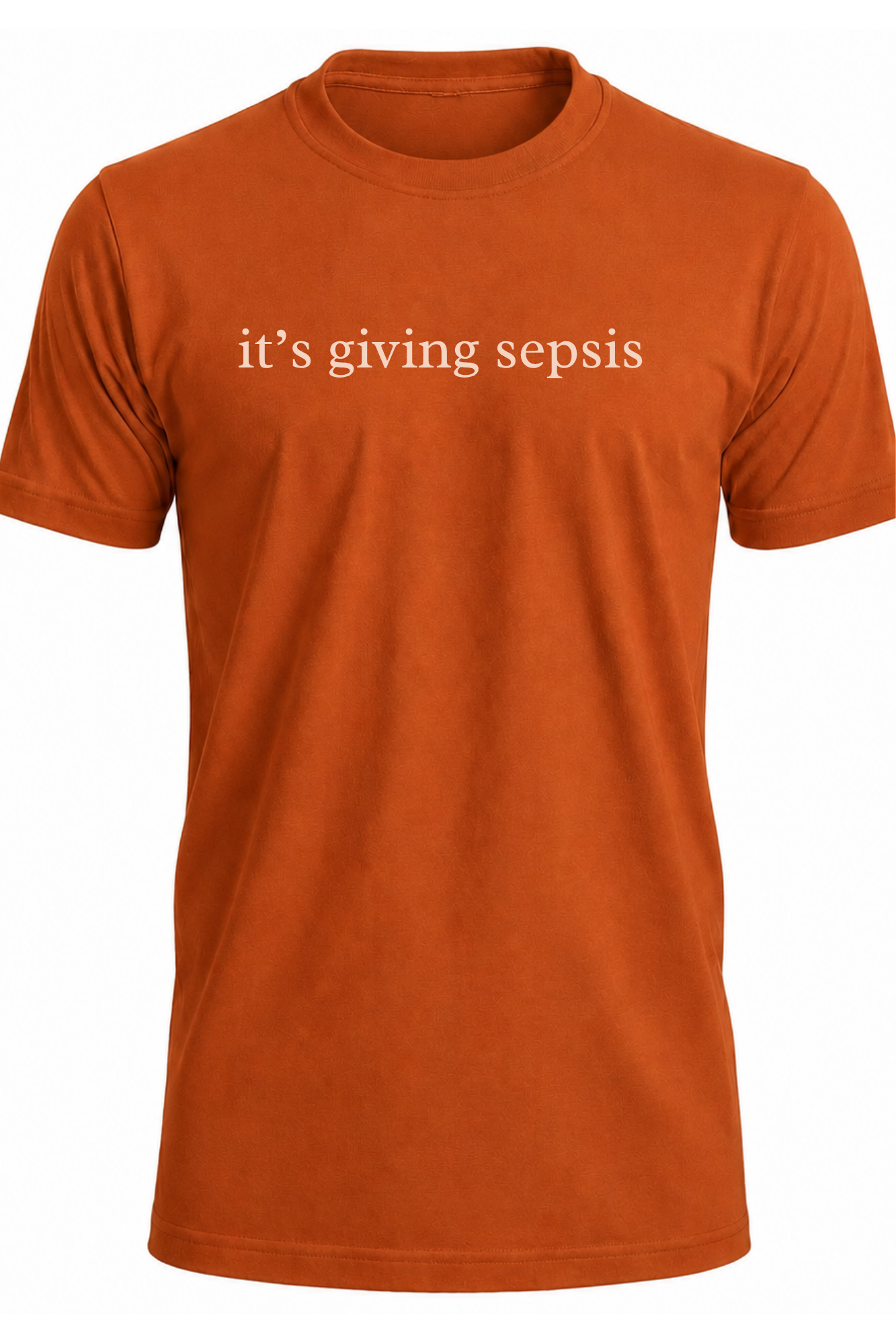 It's giving sepsis T-Shirt