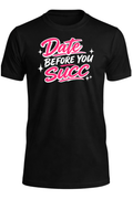 Date Before You Succ T-Shirt
