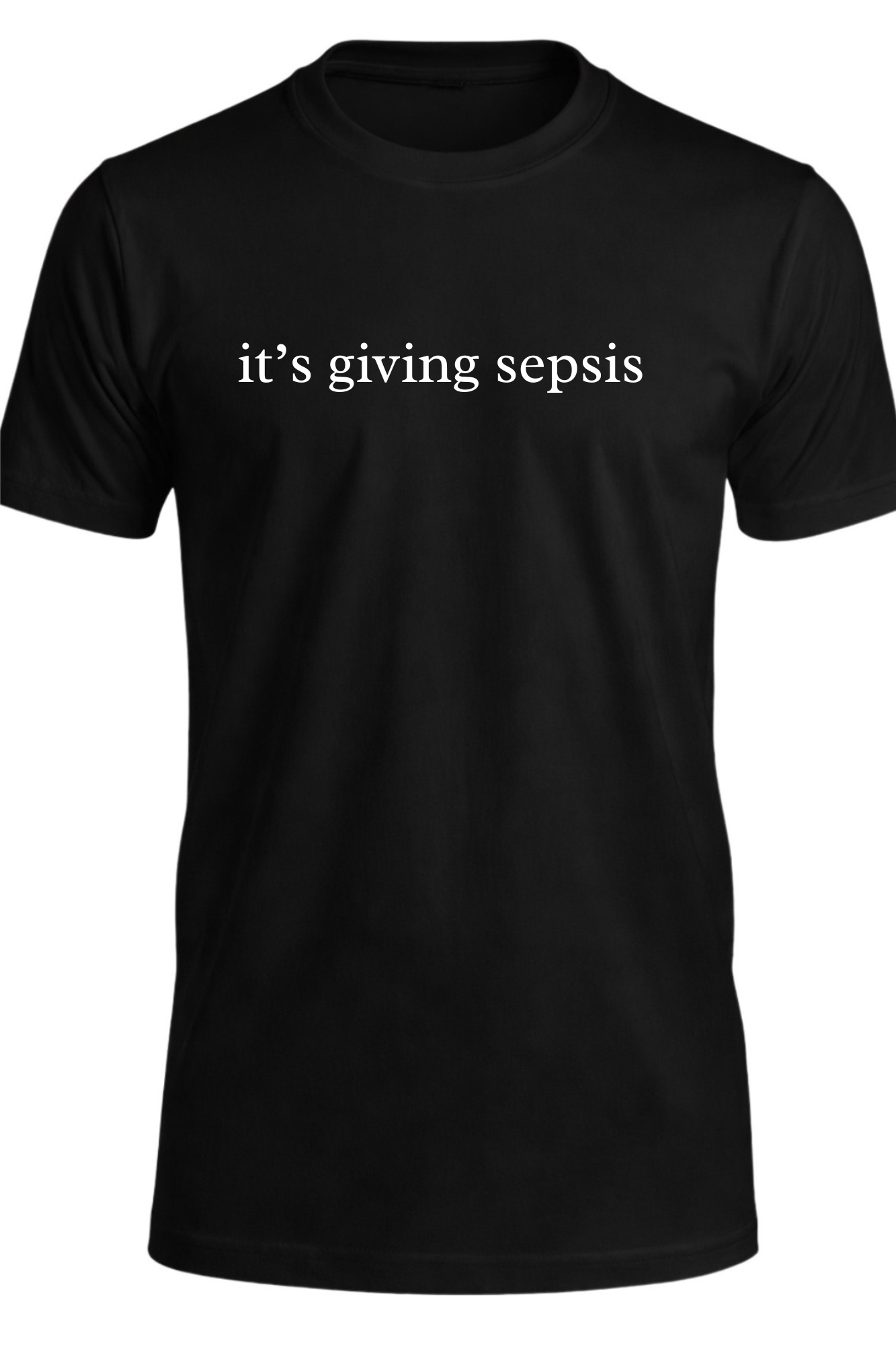 It's giving sepsis T-Shirt
